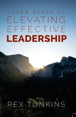 Șapte pași către un leadership eficient și înălțător - Seven Steps To Elevating, Effective Leadership