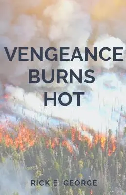Răzbunarea arde fierbinte - Vengeance Burns Hot