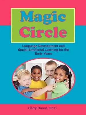 Cercul magic: Devoltarea limbii și învățarea socio-emoțională pentru primii ani de viață - Magic Circle: Language Devolopment and Social-Emotional Learning for the Early Years