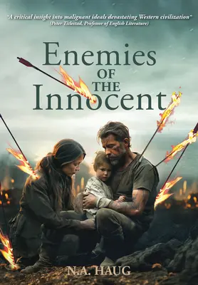 Dușmanii inocenților: Viață, adevăr și sens într-o epocă întunecată - Enemies of the Innocent: Life, Truth, and Meaning in a Dark Age