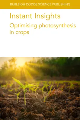 Instant Insights: Optimizarea fotosintezei în culturi - Instant Insights: Optimising Photosynthesis in Crops