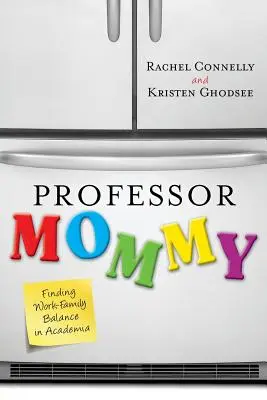 Profesorul Mami: Găsirea echilibrului muncă-familie în mediul academic - Professor Mommy: Finding Work-Family Balance in Academia