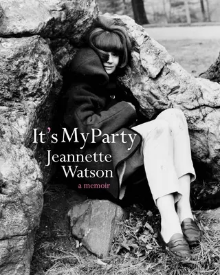 Este petrecerea mea: A Memoir - It's My Party: A Memoir