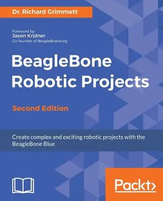 Proiecte robotice BeagleBone - Ediția a doua - BeagleBone Robotic Projects - Second Edition