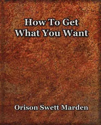 Cum să obții ceea ce îți dorești (1917) - How To Get What You Want (1917)