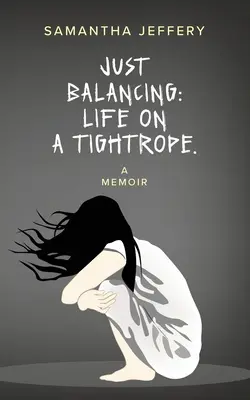 Just Balancing: Viața pe o funie întinsă - Just Balancing: Life on a Tightrope