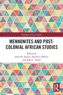 Menoniții și studiile postcoloniale africane - Mennonites and Post-Colonial African Studies