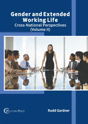 Gender and Extended Working Life: Perspective transnaționale încrucișate (volumul II) - Gender and Extended Working Life: Cross-National Perspectives (Volume II)