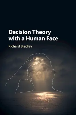 Teoria deciziilor cu față umană - Decision Theory with a Human Face