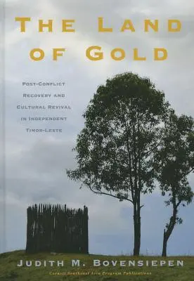 Țara de aur: Recuperare post-conflict și renaștere culturală în Timorul de Est independent - The Land of Gold: Post-Conflict Recovery and Cultural Revival in Independent Timor-Leste