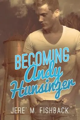 Devenirea lui Andy Hunsinger - Becoming Andy Hunsinger