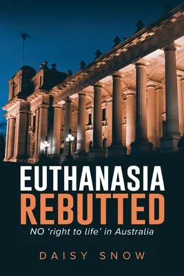 Eutanasia respinsă - Euthanasia Rebutted