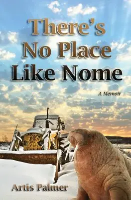 Nu există loc ca Nome - There's No Place Like Nome