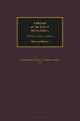 O istorie a stângii în Africa de Sud: Scrierile lui Baruch Hirson - A History of the Left in South Africa: Writings of Baruch Hirson