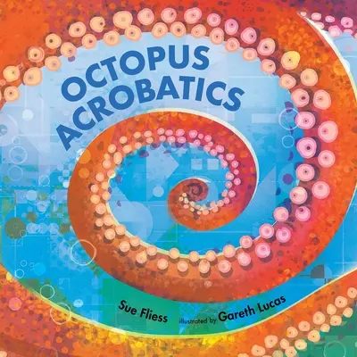 Acrobațiile caracatiței - Octopus Acrobatics