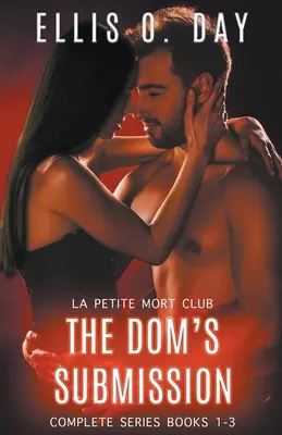 Seria Supunerea lui Dom (Părțile 1-3) - The Dom's Submission Series (Parts 1-3)