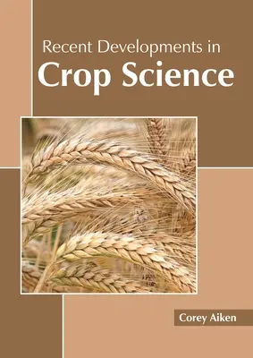 Evoluții recente în știința culturilor - Recent Developments in Crop Science