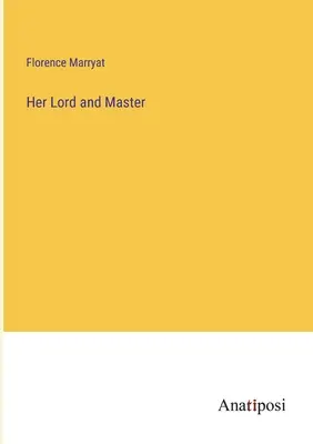 Lordul și stăpânul ei - Her Lord and Master