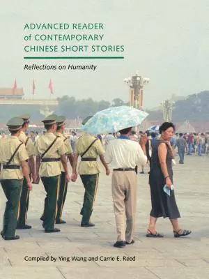 Advanced Reader of Contemporary Chinese Short Stories: Reflecții asupra umanității - Advanced Reader of Contemporary Chinese Short Stories: Reflections on Humanity