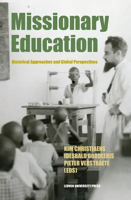 Educația misionară: Abordări istorice și perspective globale - Missionary Education: Historical Approaches and Global Perspectives