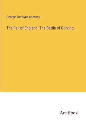 Căderea Angliei. Bătălia de la Dorking - The Fall of England. The Battle of Dorking