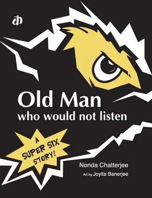 Bătrânul care nu voia să asculte - Old Man Who Would Not Listen