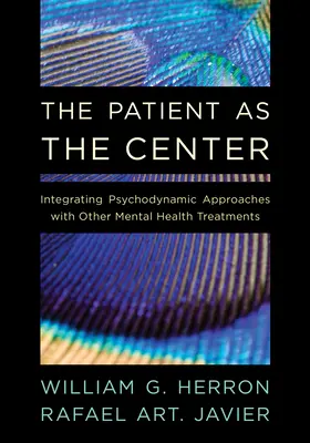 Pacientul ca centru: Integrarea abordărilor psihodinamice cu alte tratamente de sănătate mintală - The Patient as the Center: Integrating Psychodynamic Approaches with Other Mental Health Treatments