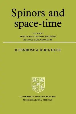 Spinori și spațiu-timp: Volume 2, Spinor and Twistor Methods in Space-Time Geometry - Spinors and Space-Time: Volume 2, Spinor and Twistor Methods in Space-Time Geometry