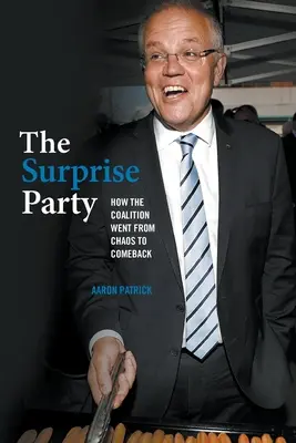 The Surprise Party: Cum a trecut Coaliția de la haos la revenire (How the Coalition Went from Chaos to Comeback) - The Surprise Party: How the Coalition Went from Chaos to Comeback