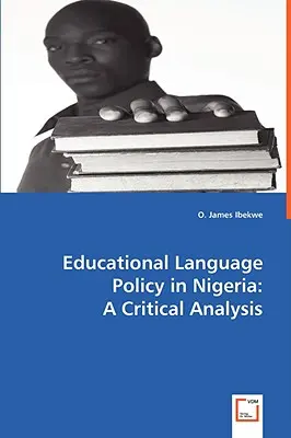 Politica lingvistică educațională în Nigeria: O analiză critică - Educational Language Policy in Nigeria: A Critical Analysis
