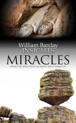 Miracole: Ce ne spune Biblia despre miracolele lui Iisus - Miracles: What the Bible Tells Us about Jesus' Miracles