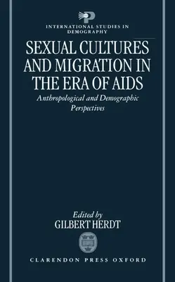 Culturi sexuale și migrație în era SIDA: Perspective antropologice și demografice - Sexual Cultures and Migration in the Era of AIDS: Anthropological and Demographic Perspectives