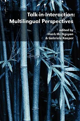 Talk-In-Interaction: Perspective multilingve - Talk-In-Interaction: Multilingual Perspectives