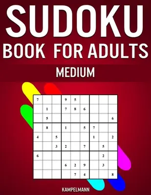 Carte Sudoku pentru adulți de dificultate medie: 300 de sudoku-uri pentru jucători adulți de dificultate intermediară (cu soluții) - Sudoku Book for Adults Medium: 300 Sudokos for Intermediate Adult Players (With Solutions)