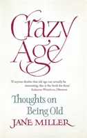 Vârsta nebună: Gânduri despre a fi bătrân - Crazy Age: Thoughts on Being Old
