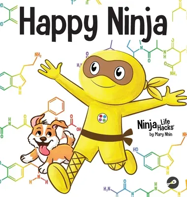 Happy Ninja: O carte socială, emoțională pentru copii, adolescenți și adulți despre puterea D.O.S.E. zilnic - Happy Ninja: A Social, Emotional Book for Kids, Teens, and Adults About the Power of the Daily D.O.S.E.