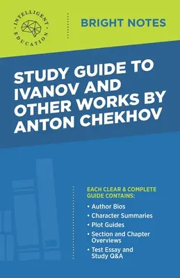 Ghid de studiu la Ivanov și alte opere de Anton Cehov - Study Guide to Ivanov and Other Works by Anton Chekhov