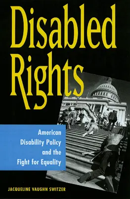 Disabled Rights: Politica americană privind dizabilitățile și lupta pentru egalitate - Disabled Rights: American Disability Policy and the Fight for Equality