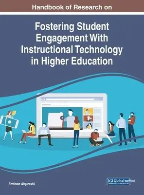 Manual de cercetare privind încurajarea implicării studenților cu ajutorul tehnologiei educaționale în învățământul superior - Handbook of Research on Fostering Student Engagement With Instructional Technology in Higher Education