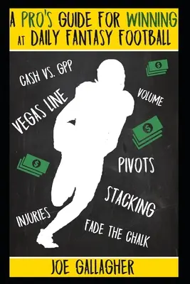 Ghidul unui profesionist pentru a câștiga la Daily Fantasy Football - A Pro's Guide for Winning at Daily Fantasy Football