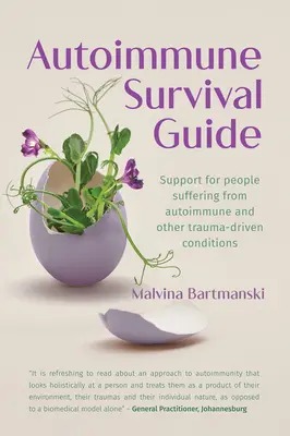 Ghid de supraviețuire autoimună: Sprijin pentru persoanele care suferă de afecțiuni autoimune și alte afecțiuni cauzate de traume - Autoimmune Survival Guide: Support for people suffering from autoimmune and other trauma-driven conditions