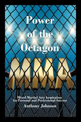 Puterea octogonului: Inspirație din artele marțiale mixte pentru succesul personal și profesional - Power of the Octagon: Mixed Martial Arts Inspiration for Personal and Professional Success