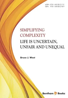 Simplificarea complexității: Viața este incertă, nedreaptă și inegală - Simplifying Complexity: Life is Uncertain, Unfair and Unequal