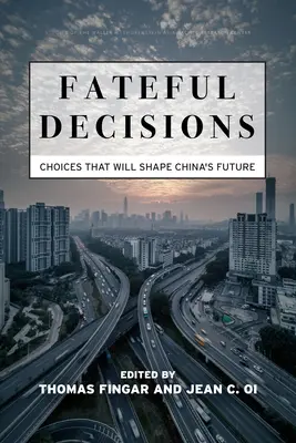 Decizii fatale: Alegeri care vor modela viitorul Chinei - Fateful Decisions: Choices That Will Shape China's Future