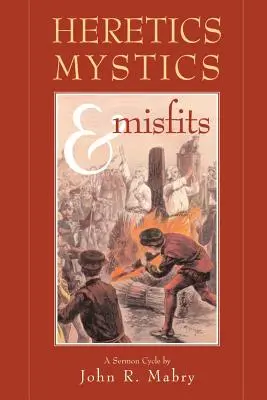 Eretici, mistici și inadaptați - Heretics, Mystics & Misfits