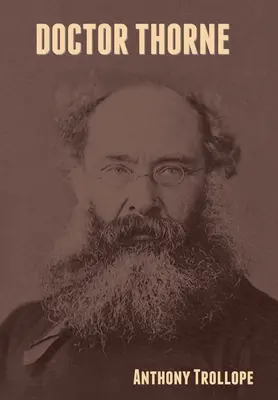 Doctorul Thorne - Doctor Thorne