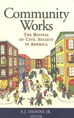 Lucrări comunitare: Renașterea societății civile în America - Community Works: The Revival of Civil Society in America