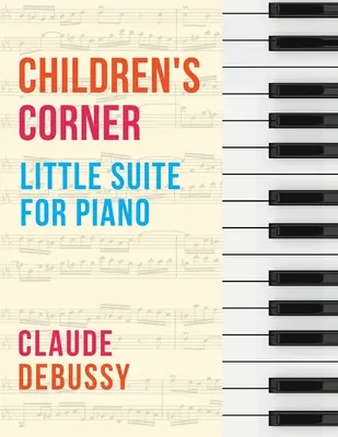 Debussy: Colțul copiilor (Mică suită pentru pian) - Debussy: Children's Corner (Little Suite for Piano)