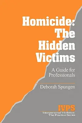 Omucideri: Victimele ascunse: O resursă pentru profesioniști - Homicide: The Hidden Victims: A Resource for Professionals