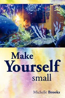 Fă-te mic - Make Yourself Small